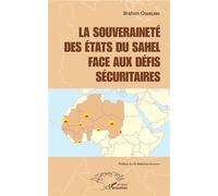 La souveraineté des états du Sahel face aux défis sécuritaires - Brahim Oguelemi - L'harmattan - broché - Essai