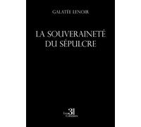 La souveraineté du sépulcre - Galatée Lenoir - Trois Colonnes - broché - Roman
