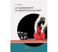 La Souveraineté : la liberté du plus fort