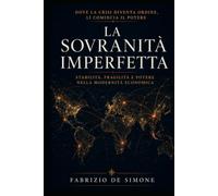 La Sovranità Imperfetta: Stabilità, fragilità e potere nella modernità economica