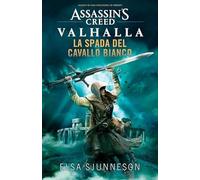 La spada del cavallo bianco. Assassin's creed: Valhalla