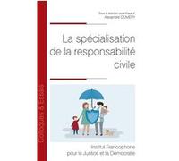 La spécialisation de la responsabilité civile