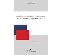 La spécialisation des juridictions en matière environnementale