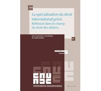 La spécialisation du droit international privé: Réflexion dans le champ du droit des affaires