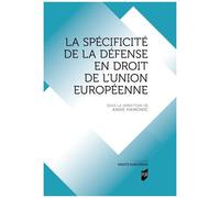 La Spécificité De La Défense En Droit De L'union Européenne