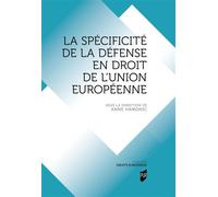 La spécificité de la défense en droit de l'Union européenne - Anne Hamonic - Presses Universitaires Rennes - broché - Etude