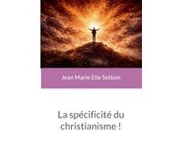 La spécificité du christianisme !