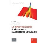 La spectroscopie à Résonance Magnétique Nucléaire P. J. Hore (Auteur)