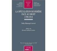 La spéculation boursière face au droit 1799-1914 Kwon Sung-Hui (Auteur)