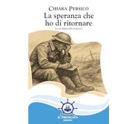 La speranza che ho di ritornare. La guerra dei Gualco