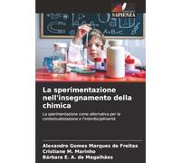 La sperimentazione nell'insegnamento della chimica: La sperimentazione come alternativa per la contestualizzazione e l'interdisciplinarità