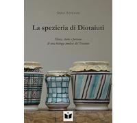 La spezieria di Diotaiuti. Merci, storie e persone di una bottega imolese del Trecento