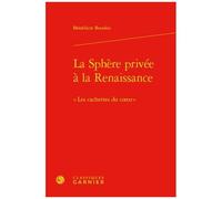 La Sphère Privée À La Renaissance - Les Cachettes Du Coeur