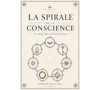 La Spirale de la Conscience: Les Sept États de la Conscience