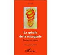 La spirale de la misogynie Du mépris à la violence - Alain Piot - L'harmattan - broché - Essai