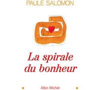 La Spirale du bonheur Paule Salomon (Auteur)
