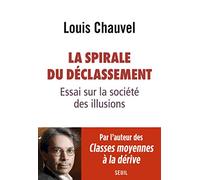 La Spirale du déclassement: Essai sur la société des illusions