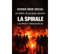 LA SPIRALE: ROMAN NOIR SOCIAL