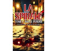 La spirale Tome I : Balle perdue - David Sauvage - Le Lys Bleu - broché - Roman