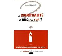 La spiritualité, à quoi ça sert ?
