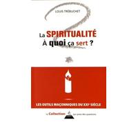 La spiritualité, à quoi ça sert ? - Louis Trébuchet - Dervy-Livres - broché - Essai