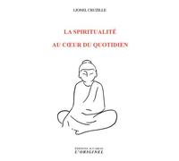 La Spiritualité Au Coeur Du Quotidien