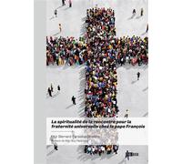 La spiritualité de la rencontre pour la fraternité universelle chez le pape François