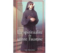 La spiritualité de sainte Faustine. Chemin vers l'union avec Dieu