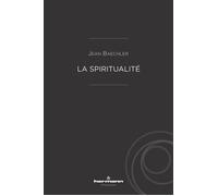 La Spiritualité - Jean Baechler - Hermann - broché - Essai