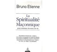 La spiritualité maçonnique Bruno Etienne (Auteur)