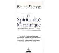 La Spiritualité Maçonnique - Pour Redonner Du Sens À La Vie