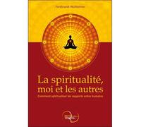 La spiritualité, moi et les autres - Ferdinand Wulliemier - Recto Verseau - broché - Essai