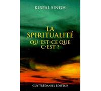 La Spiritualité Qu'est-Ce Que C'est ?