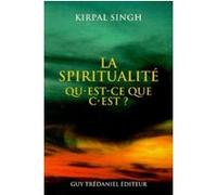 La Spiritualité Qu'est-Ce Que C'est ?