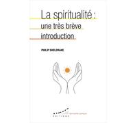 La spiritualité: une très brève introduction - Philip Sheldrake - Almora Eds - Poche - Essai