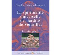 LA SPIRITUALITE UNIVERSELLE DES JARDINS DE VERSAILLES