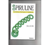 La spiruline, technique, pratique et promesse