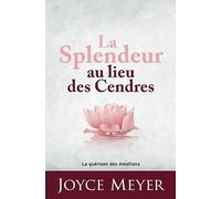 La Splendeur au lieu des cendres: La guérison des émotions