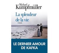 Bernard Kreiss – La Splendeur de la vie – Roman – Broché