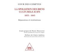 La Spoliation des biens culturels juifs, 1933 - 1945 Réparation et restitutions - Cour Des Comptes - Odile Jacob - broché - Essai