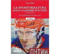 La sportokratura sous Vladimir Poutine: Une géopolitique du sport russe