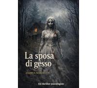 La Sposa di Gesso: Un thriller psicologico sulla perfezione e la carne