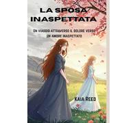 La sposa inaspettata: Un viaggio attraverso il dolore verso un amore inaspettato