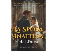 La Sposa Inattesa del Duca: Un lento amore regency tra ferite, segreti e passione proibita