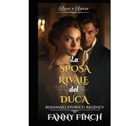 La Sposa Rivale Del Duca: Romanzo Storico di Reggenza