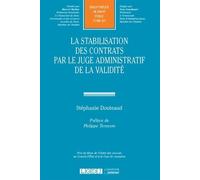 La stabilisation des contrats par le juge administratif de la validite - Stéphanie Douteaud - Lgdj - broché - Etude