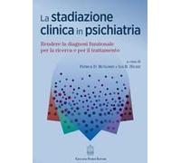 La Stadiazione Clinica In Psichiatria. Rendere La Diagnosi Funzionale Per La Ricerca E Per Il Trattamento