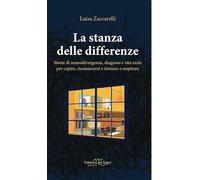 La stanza delle differenze. Storie di neurodivergenza, diagnosi e vita reale per capire, riconoscersi e iniziare a respirare