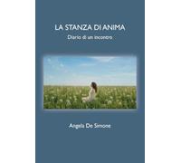 La stanza di anima. Diario di un incontro