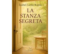 La stanza segreta: Ci sono stanze che si aprono solo quando siamo pronti